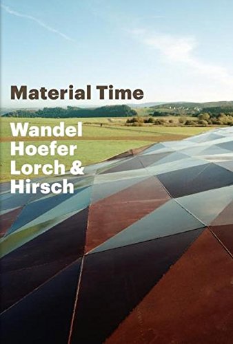 Material Time.Wandel Hoefer Lorch + Hirsch. - Nerdinger, Winfried