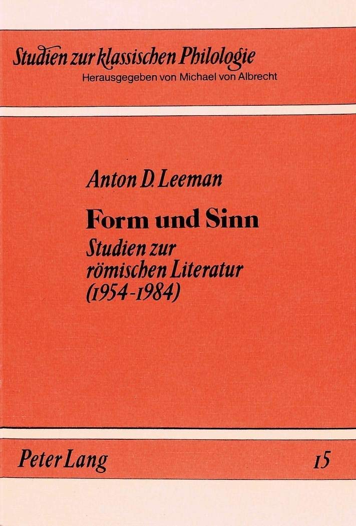 Form und Sinn: Studien zur römischen Literatur (=Studien zur klassischen Philologie, 15) - Leeman, Anton D.