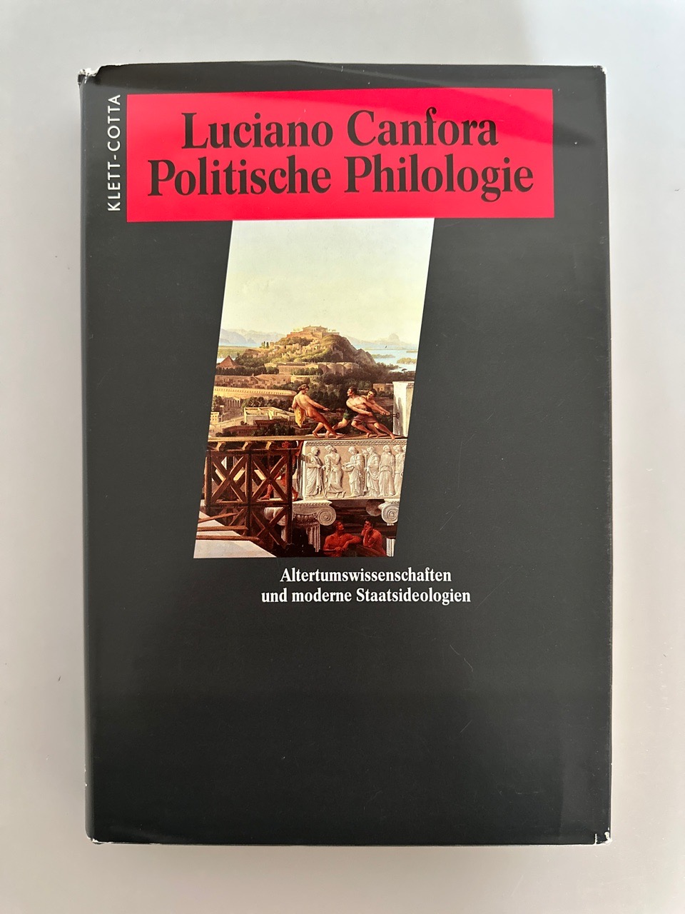 Politische Philologie: Altertumswissenschaften und moderne Staatsideologie. - Canfora, Luciano