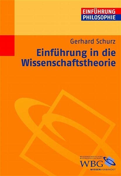 Einführung in die Wissenschaftstheorie. - Schurz, Gerhard