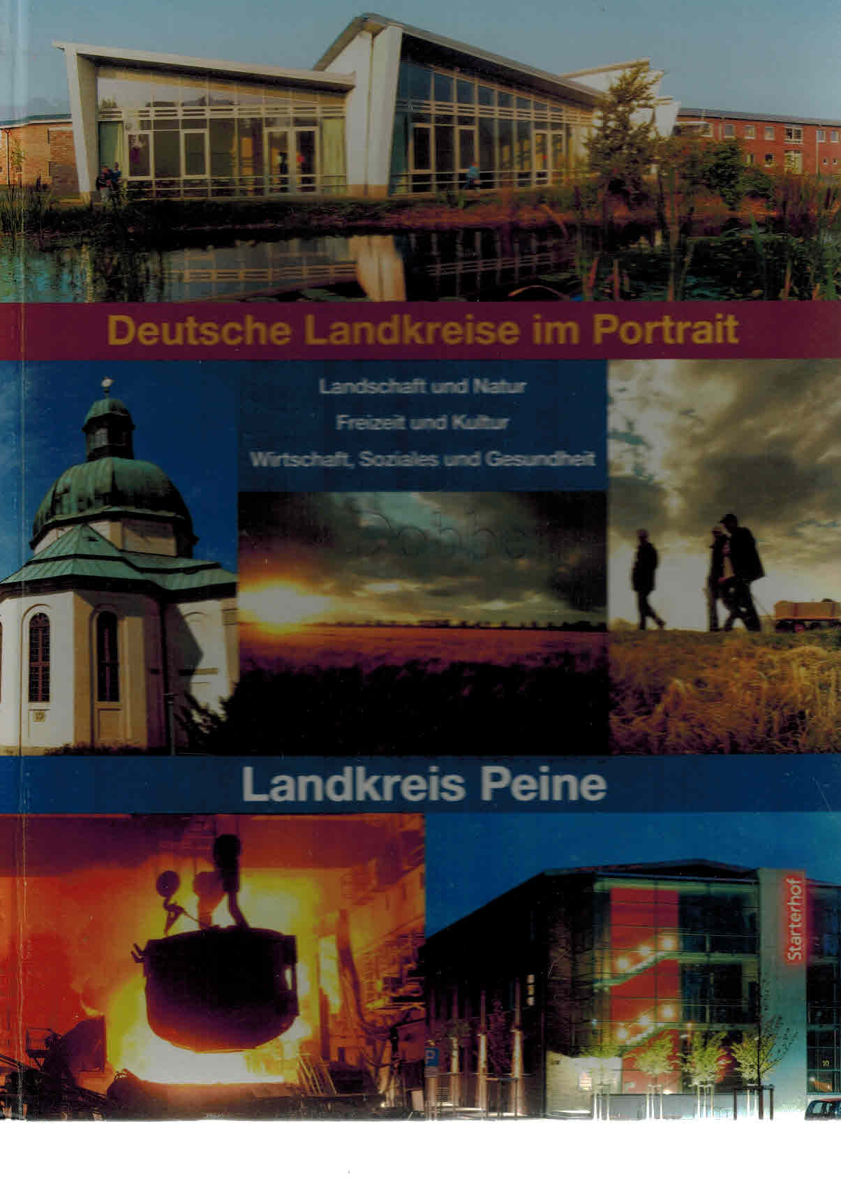 Landkreis Peine. Landschaft und Natur, Freizeit und Kultur, Witschaft, Soziales und Gesundheit. 2. Auflage - Schröder (Redaktion), Katja