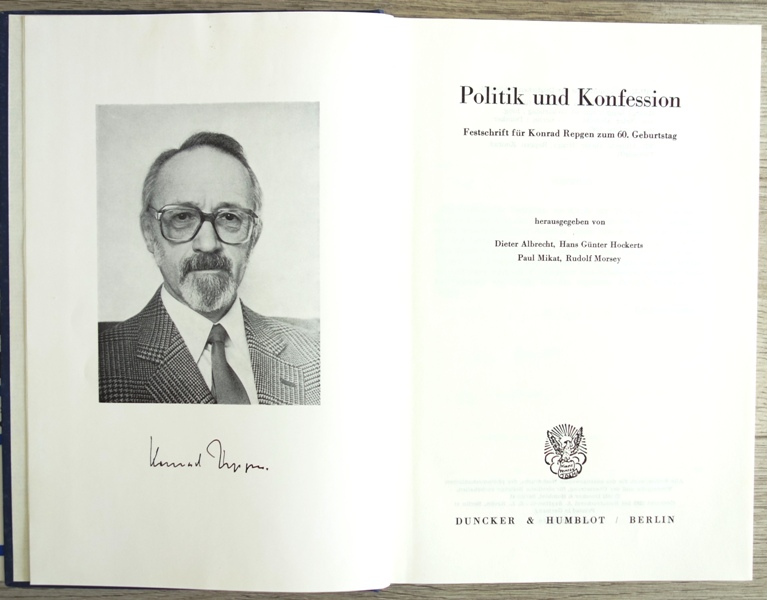 Festschrift für Konrad Repgen zum 60. Geburtstag. Hrsg. von Dieter Albrecht, Hans Günter Hockerts, Paul Mikat und Rudolf Morsey. - REPGEN, Konrad: POLITIK UND KONFESSION.