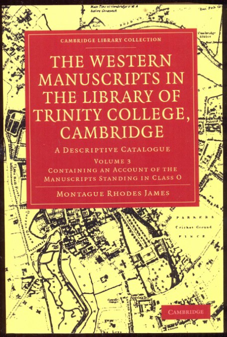 The Western Manuscripts in the Library of Trinity College, Cambridge, A Descriptive Catalogue, Vol. 2: Containing an Account of the Manuscripts Standing in Class O. Nachdruck der Ausgabe 1902 - Montague Rhodes James