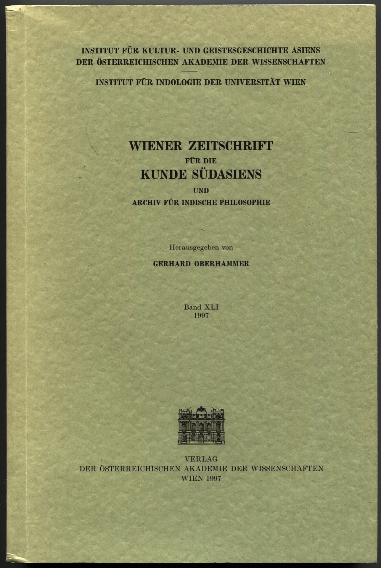 Wiener Zeitschrift für die Kunde Südasiens und Archiv für indische Philosophie. Band XLI, 1997 [Vol. 41] - Oberhammer, Gerhard - Werba, Chlodwig H. (ed.)