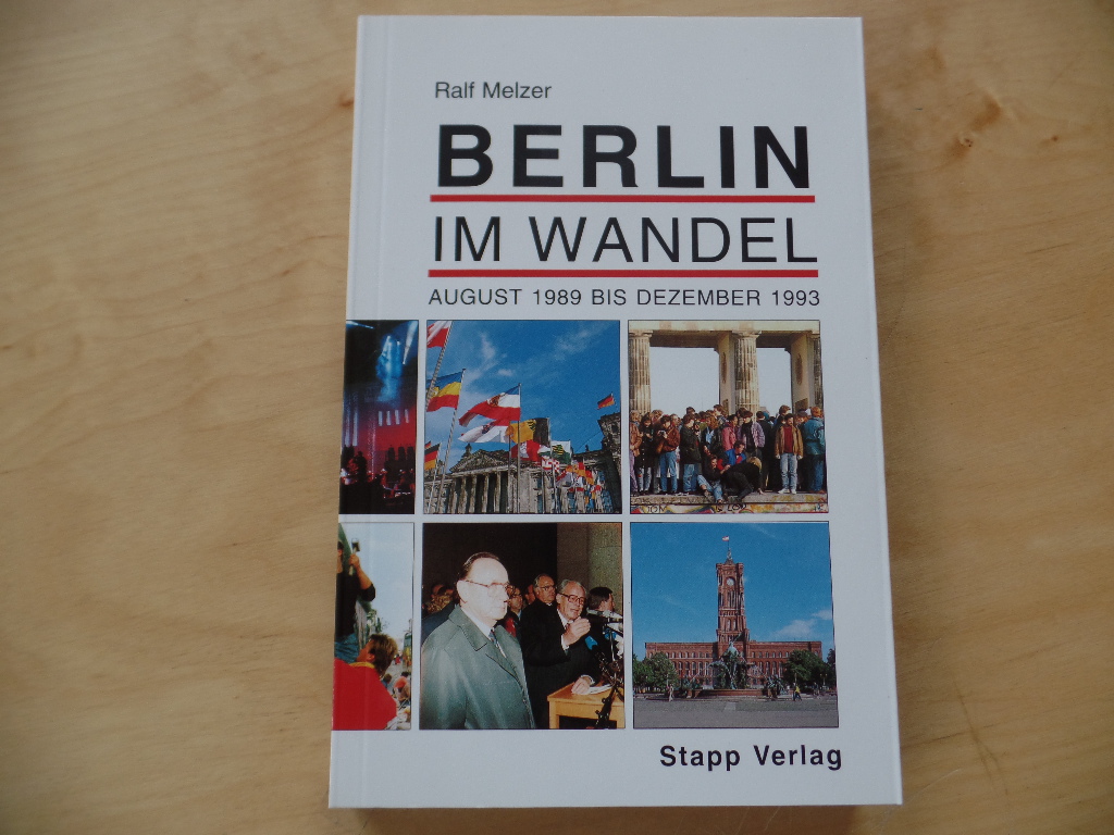 Melzer, Ralf:  Berlin im Wandel. August 1989 bis Dezember 92. Eine Chronik 