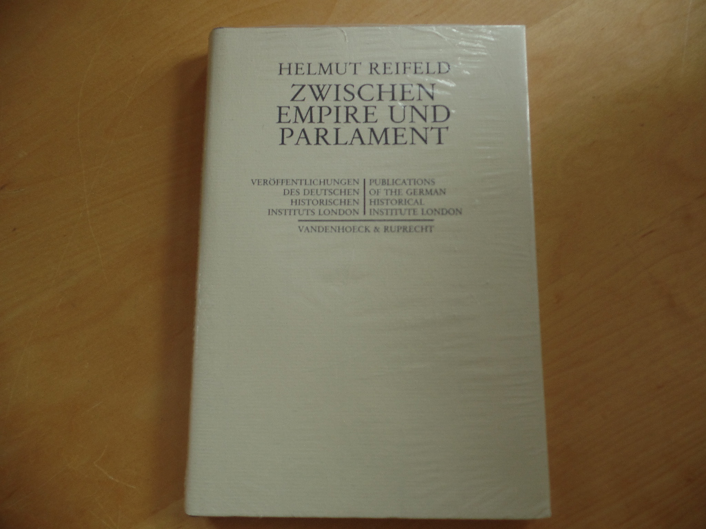 Reifeld, Helmut.:  Zwischen Empire und Parlament. Zur Gedankenbildung und Politik Lord Roseberys (1880-1905) 