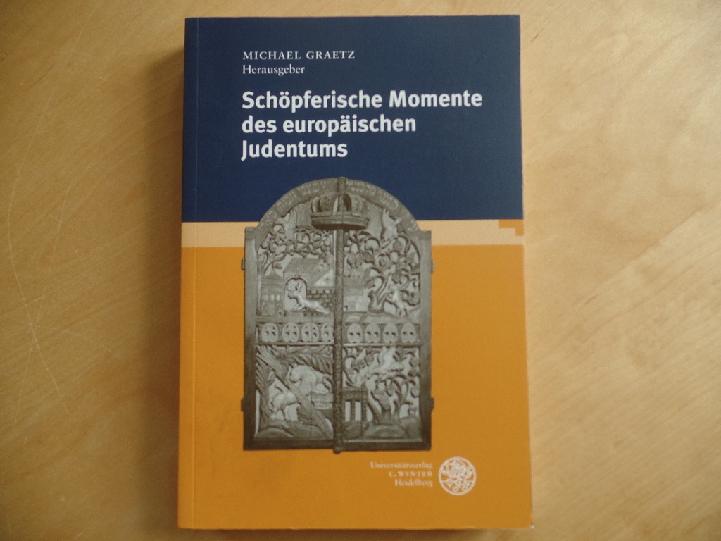 Graetz, Michael:  Schpferische Momente des europischen Judentums in der frhen Neuzeit 