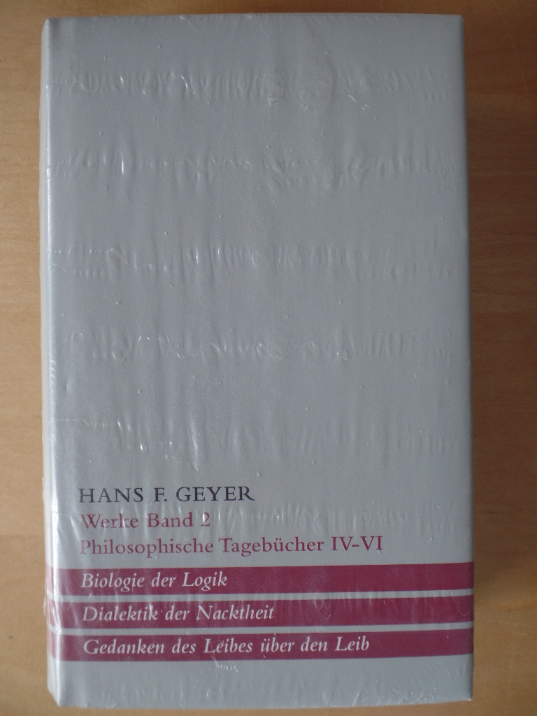 Geyer, Hans F.:  Werke Band 2. Philosophische Tagebcher IV-VI 