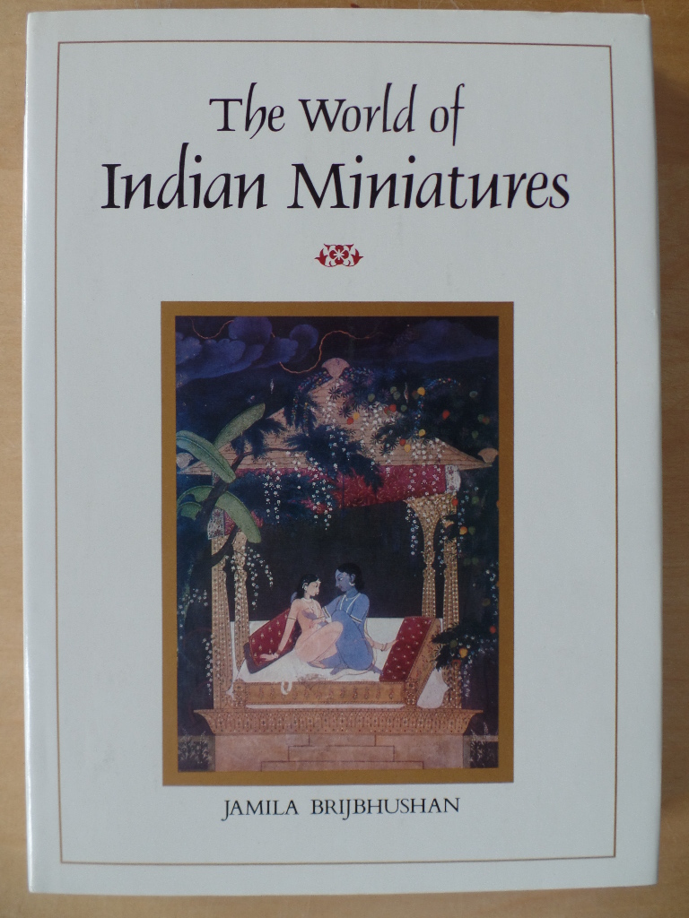Brijbhushan, Jamila:  The World Of Indian Miniatures 