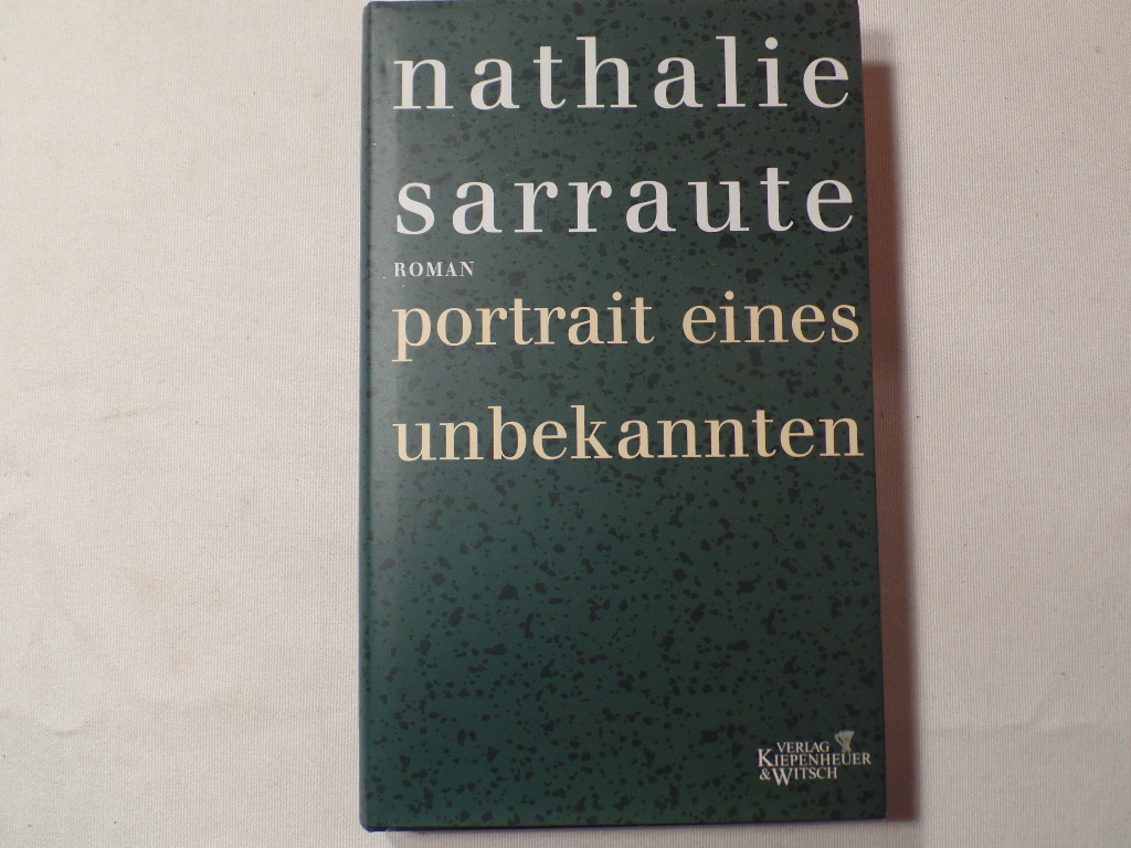 Sarraute, Nathalie:  Portrait eines Unbekannten 