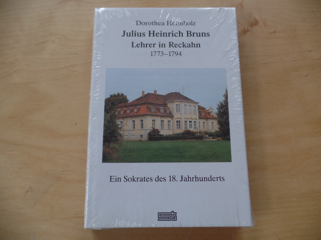 Helmholz, Dorothea:  Julius Heinrich Bruns : Lehrer in Reckahn 1773 - 1794 ; ein Sokrates des 18. Jahrhunderts. 