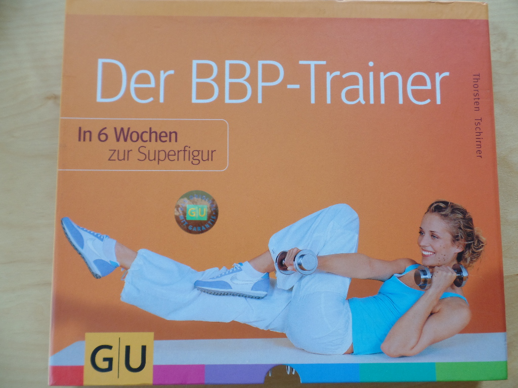 Tschirner, Thorsten:  Der BBP-Trainer : in 6 Wochen zur Superfigur. 