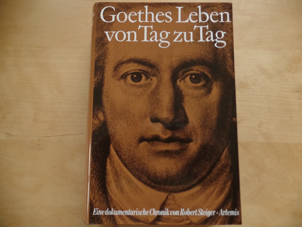Steiger, Robert:  Goethes Leben von Tag zu Tag; Teil: Bd. 2., 1776 - 1788 
