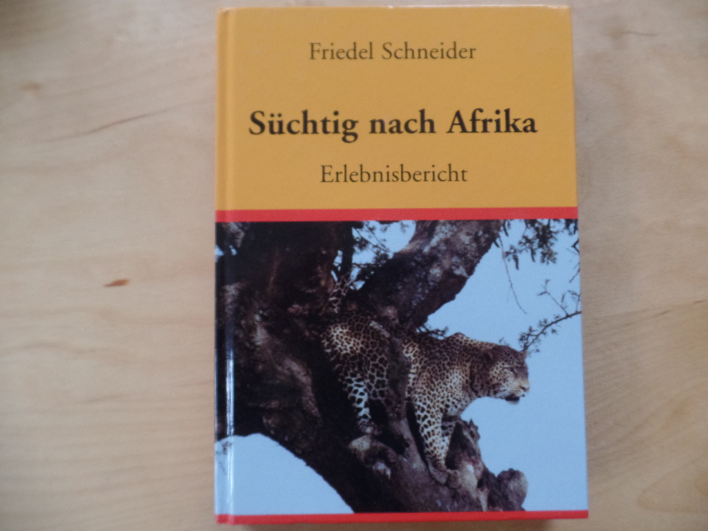 Schneider, Friedel:  Schtig nach Afrika : Erlebnisbericht. 
