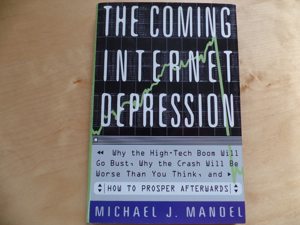 Mandel, Michael J.:  The Coming Internet Depression 
