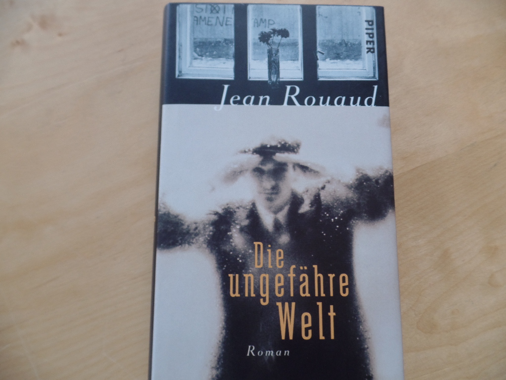 Rouaud, Jean:  Die ungefhre Welt : Roman. 