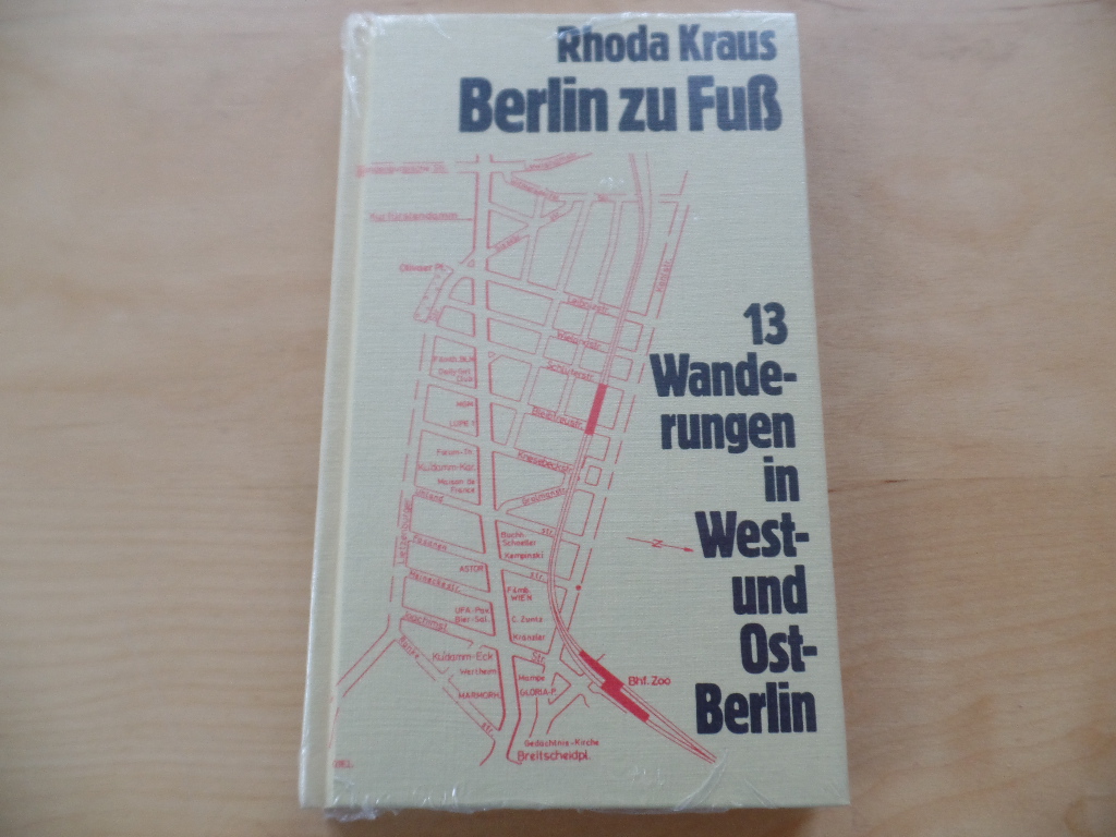Kraus, Rhoda:  Berlin zu Fuß. 13 Wanderungen in West- und Ost-Berlin 