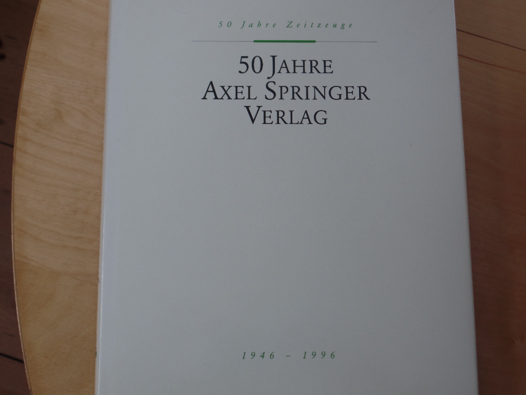 50 Jahre Axel-Springer-Verlag : 1946 - 1996.