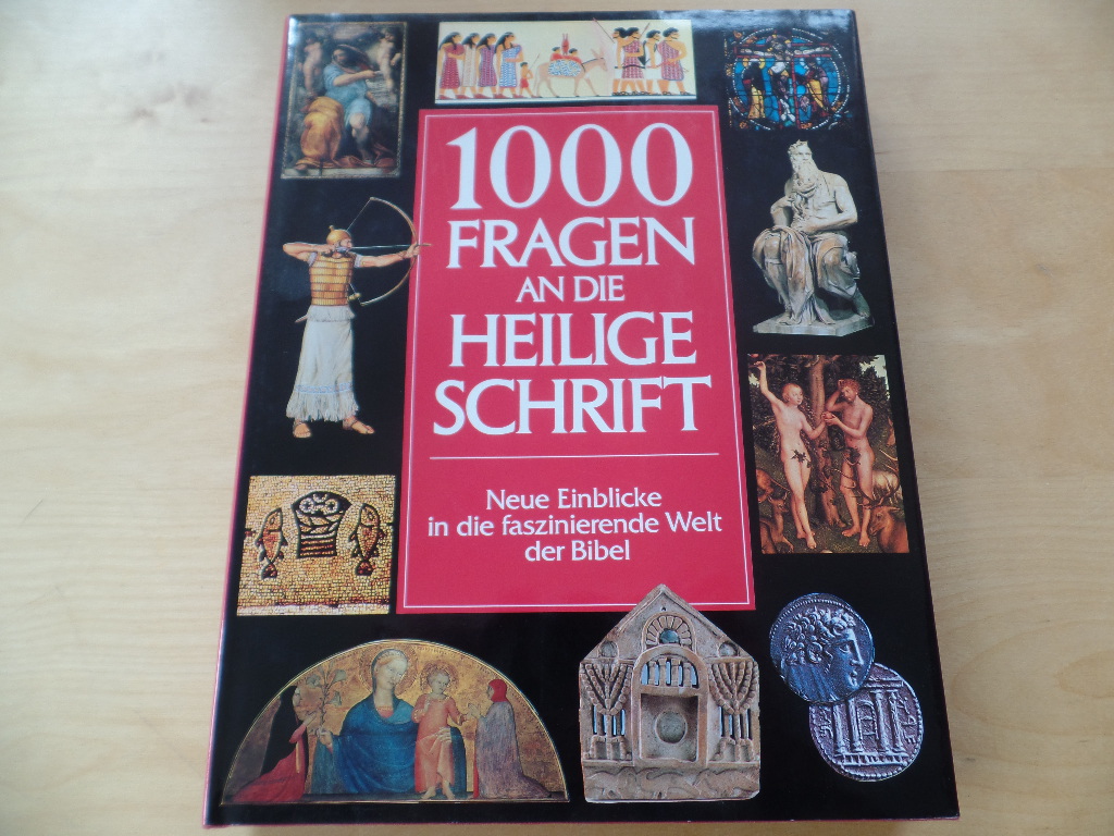 Freedman, David Noel:  1000 Fragen an die Heilige Schrift: Neue Einblicke in die faszinierende Welt der Bibel. 