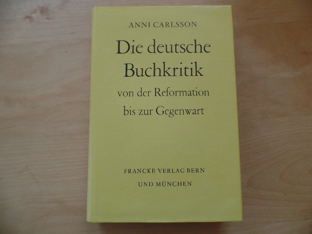 Carlsson, Anni:  Die deutsche Buchkritik von der Reformation bis zur Gegenwart. 