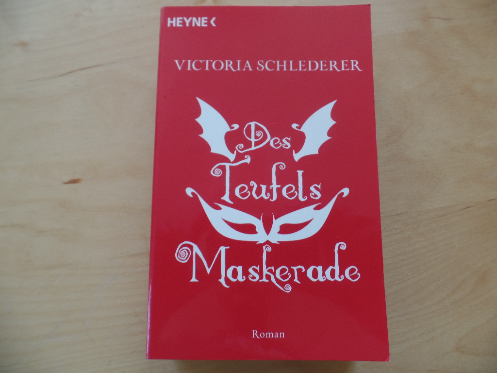 Schlederer, Victoria:  Des Teufels Maskerade : Roman. 
