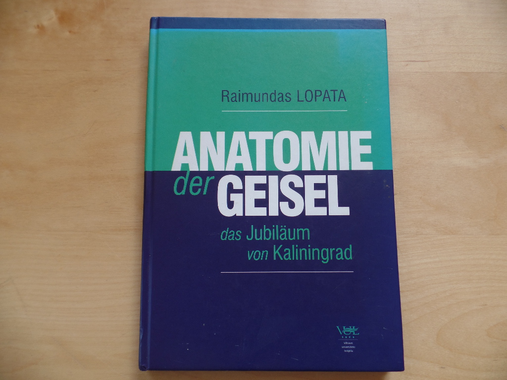 Lopata, Raimundas:  Anatomie der Geisel : das Jubilum von Kaliningrad. 