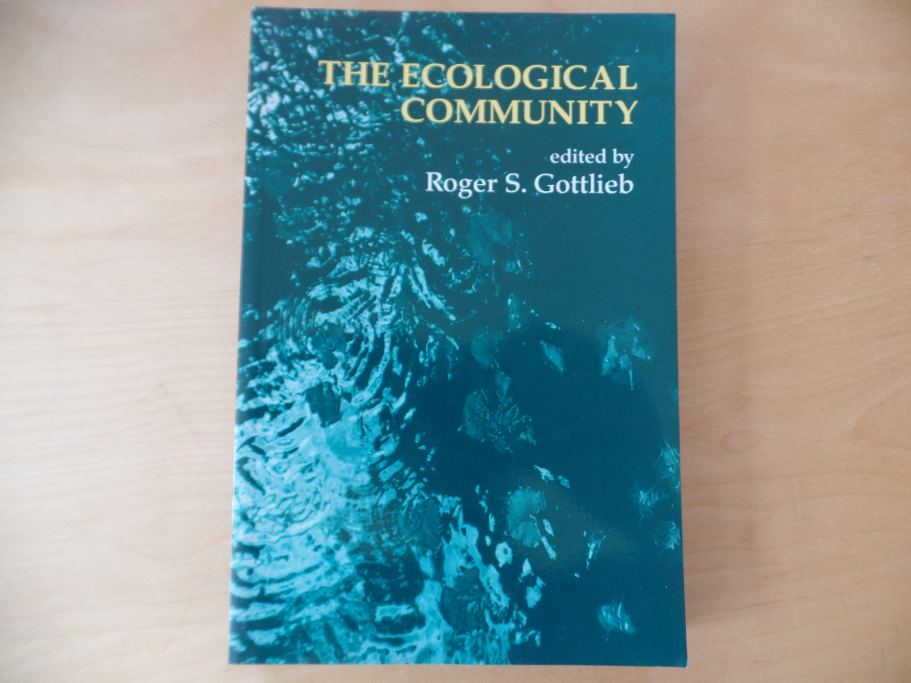 Gottlieb, Roger S.:  The Ecological Community 