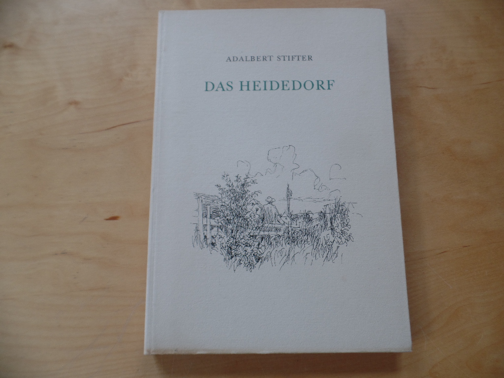 Stifter, Adalbert und Fritz (Ill.) Deringer:  Das Heidedorf. 