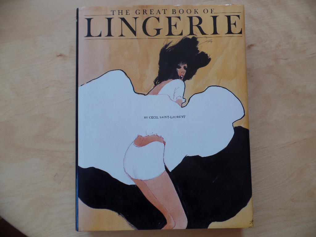Saint-Laurent, Cecil:  The Great Book of Lingerie 