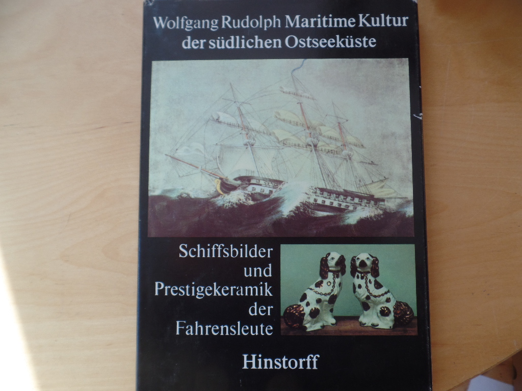 Rudolph, Wolfgang.:  Maritime Kultur der sdlichen Ostseekste : Schiffsbilder u. Prestigekeramik d. Fahrensleute. 