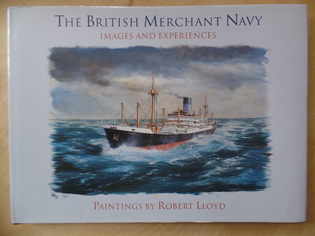 Lloyd, Robert and Roy Fenton:  British Merchant Navy Images 
