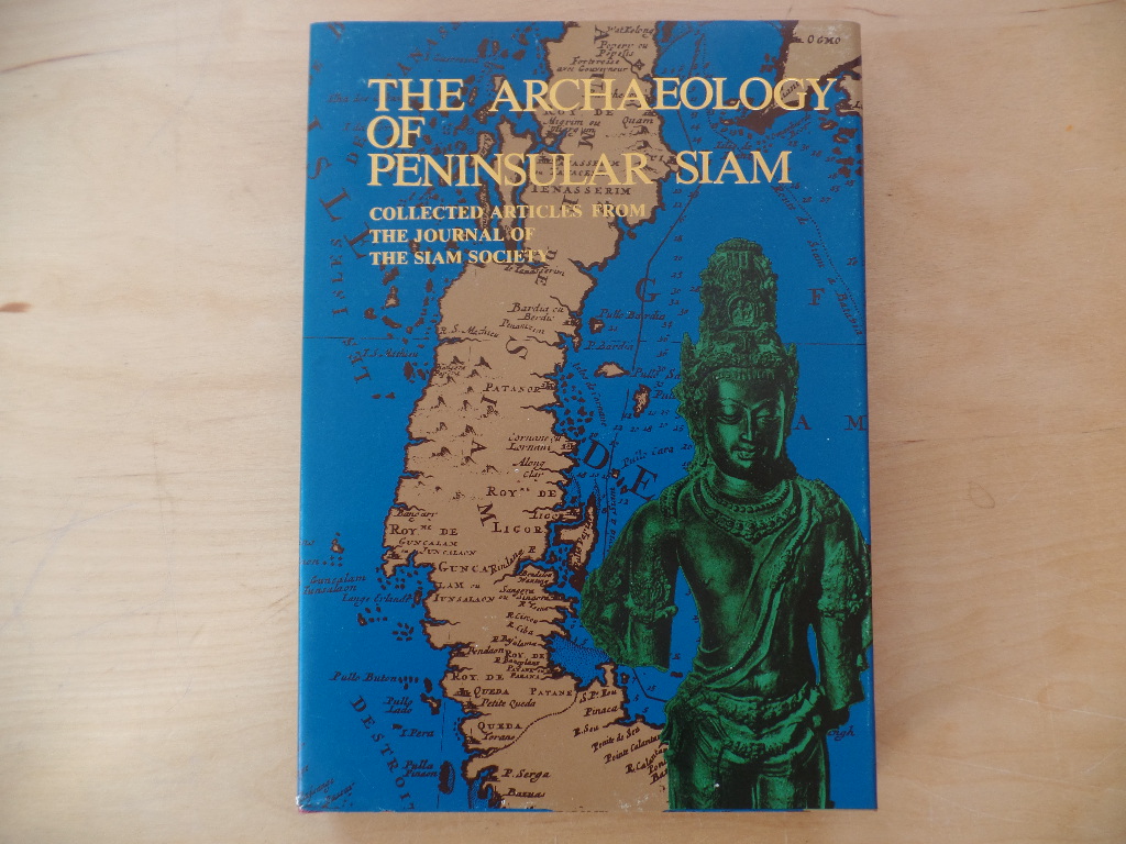 OConnor, Stanley J.:  The Archaeology of Peninsular Siam - Collected articles form 