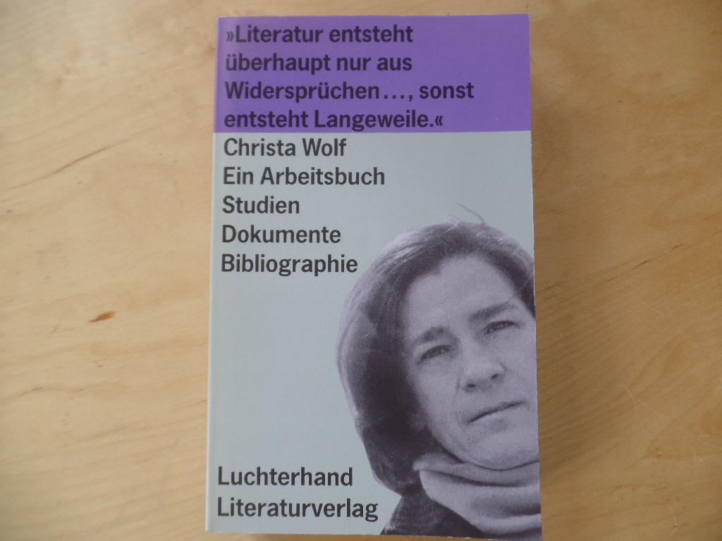 Wolf, Christa und Angela (Hrsg.) Drescher:  Christa Wolf : ein Arbeitsbuch ; Studien, Dokumente, Bibliographie. 