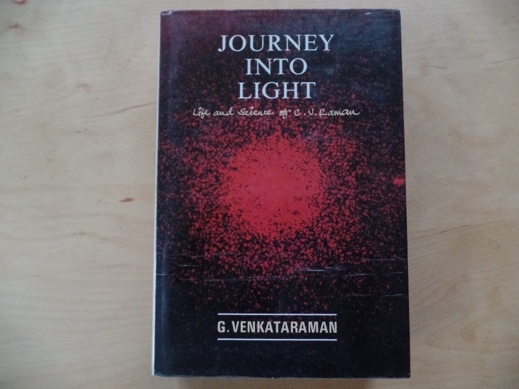 Venkataraman, G.:  Journey into Light: Life and Science of C.V. Raman 