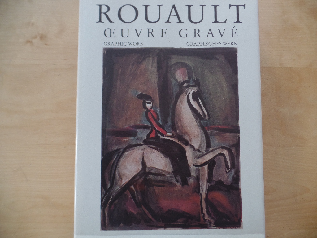 Chapon, Francois,  Isabelle Rouault und  Georges Rouault [Ill.]:  Georges Rouault : Oeuvre gravé : Graphic Work : Graphisches Werk 