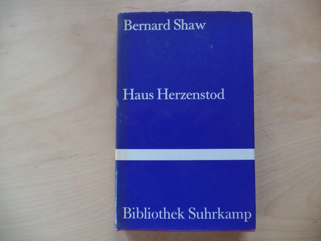 Shaw, Bernard:  Haus Herzenstod : Eine Phantasie engl. Themen nach russ. Manier. Vorw. zu Haus Herzenstod. 