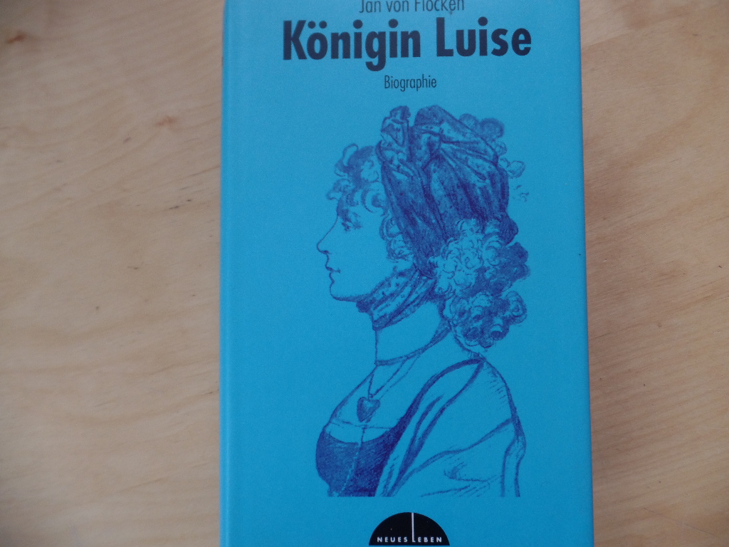 Königin Luise : Biographie.  3. Aufl. - Flocken, Jan von