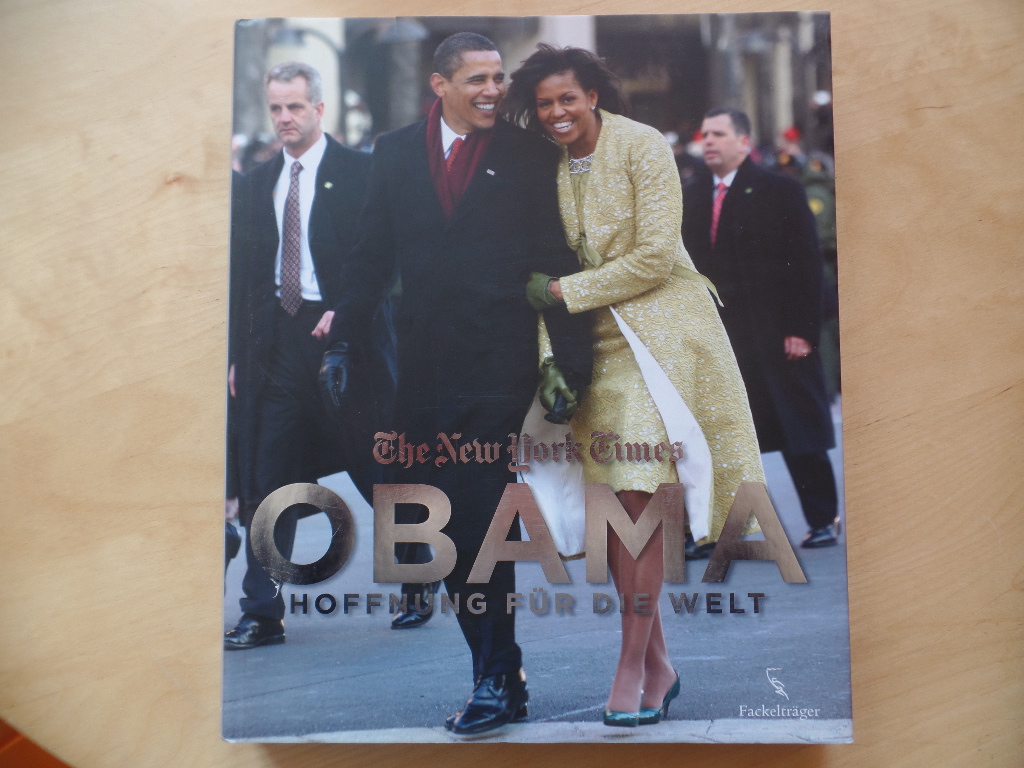 Abramson, Jill und Vincent Alabiso:  Obama - Hoffnung fr die Welt : The New York Times. 