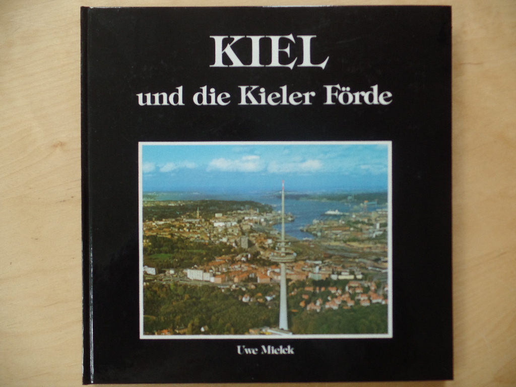 Mielck, Uwe:  Kiel und die Kieler Frde. 