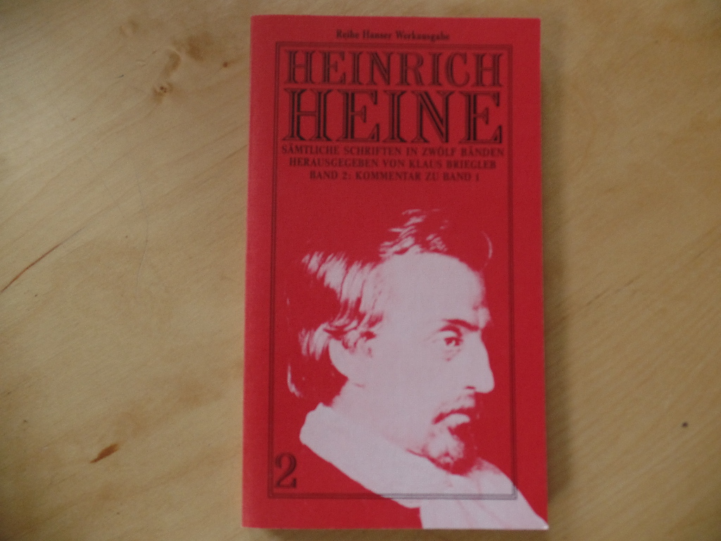 Briegleb, Klaus und Heinrich Heine:  Heinrich Heine - Smtliche Schriften; Bd. 2; Kommentar zu Bd.1 