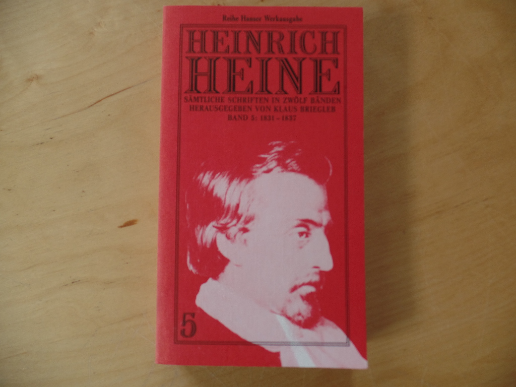 Briegleb, Klaus und Heinrich Heine:  Heinrich Heine - Smtliche Schriften; Bd. 5., Schriften 1831 - 1837 