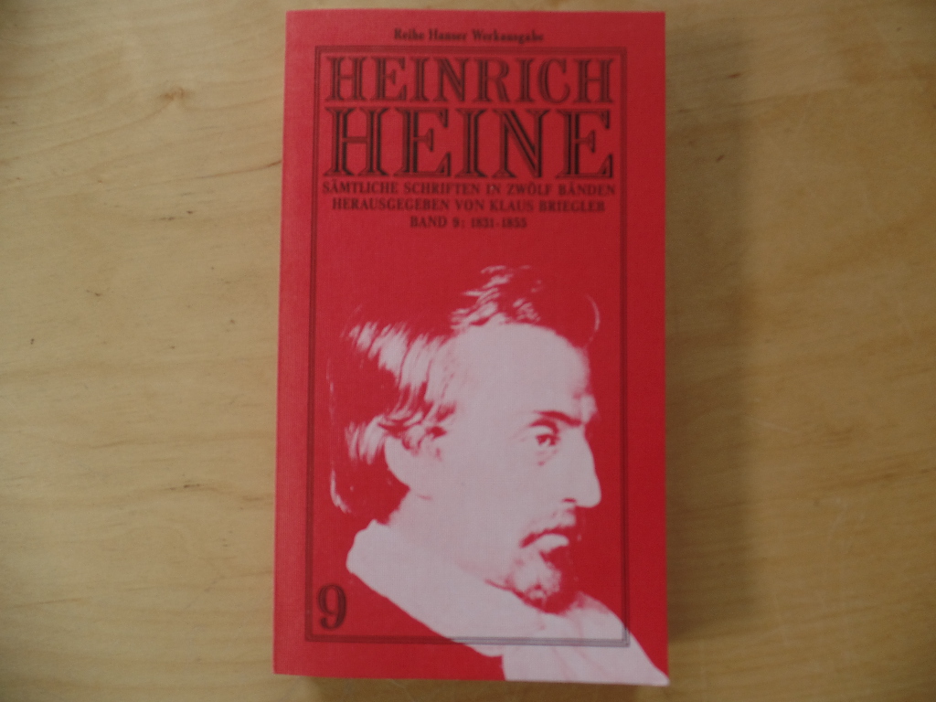 Briegleb, Klaus und Heinrich Heine:  Heinrich Heine - Smtliche Schriften; Bd. 9., Schriften 1831 - 1855 