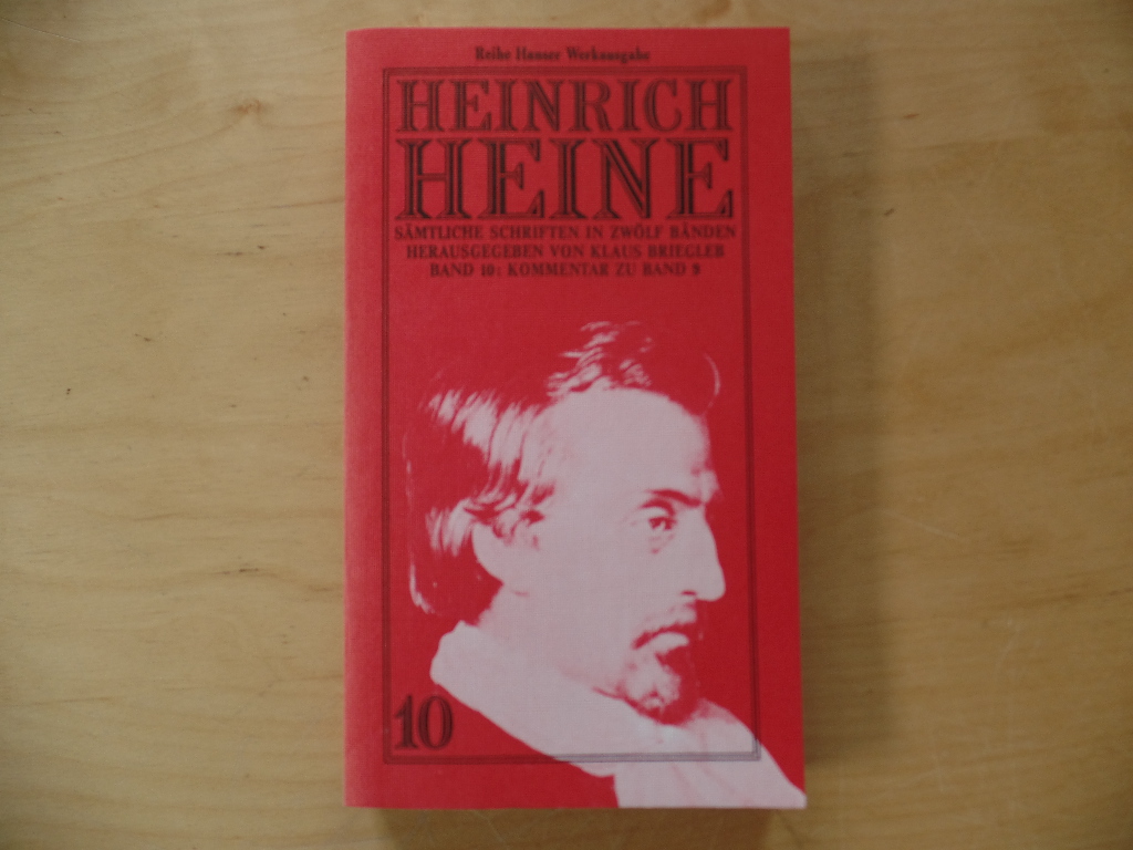 Briegleb, Klaus und Heinrich Heine:  Heinrich Heine - Smtliche Schriften; Bd. 10., Kommentar zu Band 9 