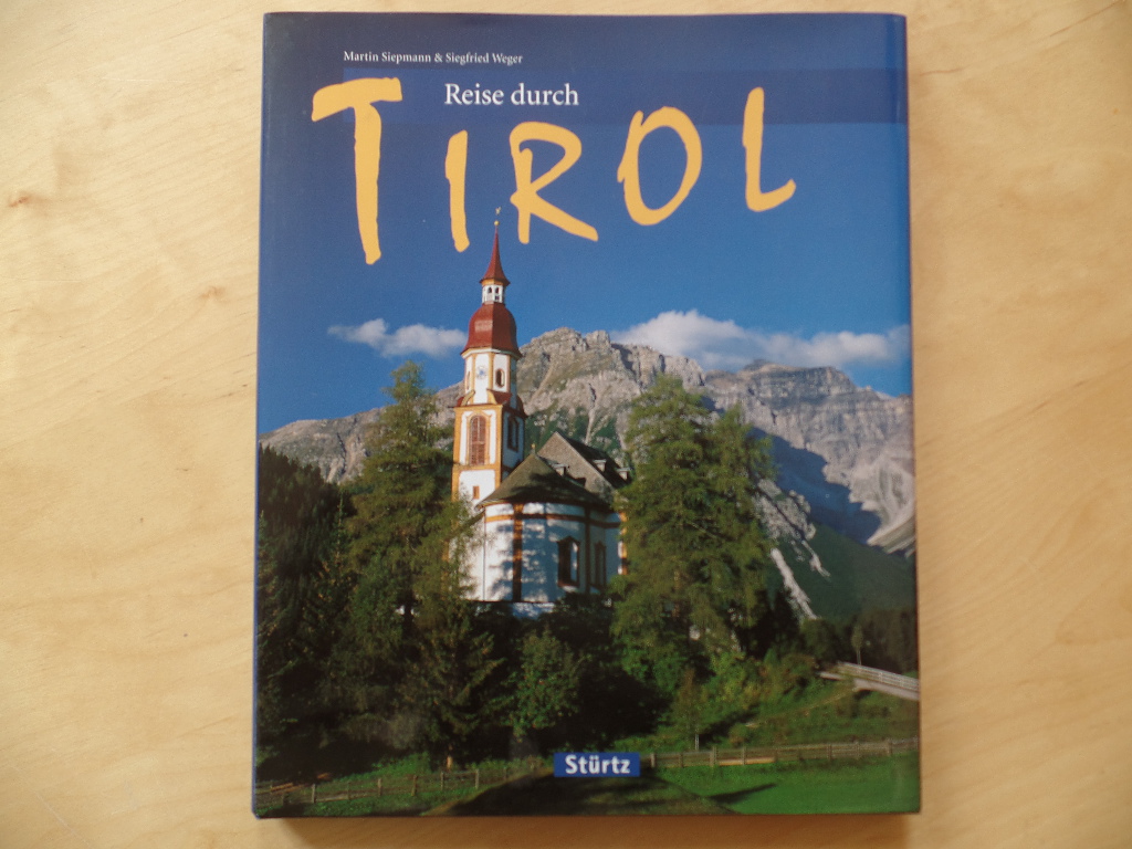 Siepmann, Martin und Siegfried Weger:  Reise durch Tirol. 