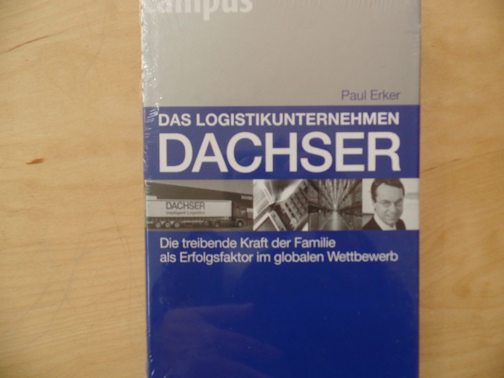 Erker, Paul:  Das Logistikunternehmen Dachser : die treibende Kraft der Familie als Erfolgsfaktor im globalen Wettbewerb. 