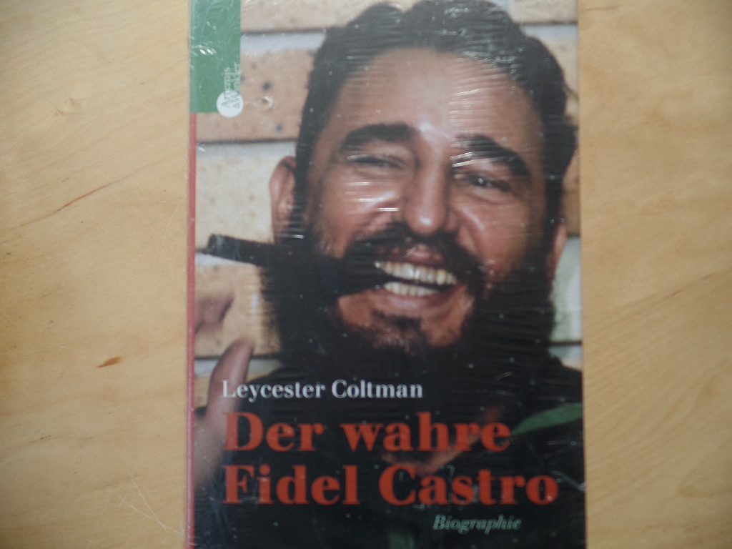 Coltman, Leycester:  Der wahre Fidel Castro. 