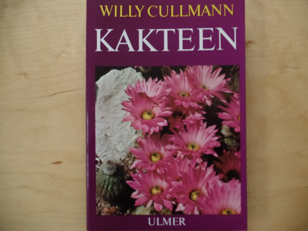 Cullmann, Willy:  Kakteen : Einf. in d. Kakteenkunde u. Anleitung zu erfolgreicher Kakteenkultur. 