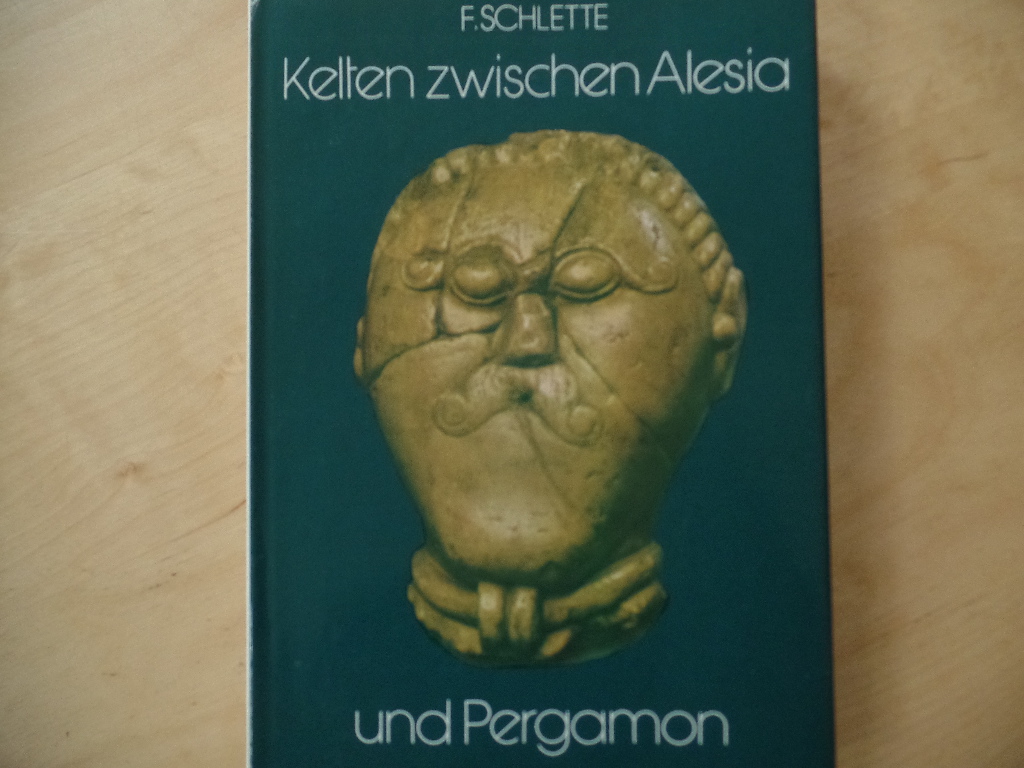 Schlette, Friedrich:  Kelten zwischen Alesia und Pergamon : eine Kulturgeschichte der Kelten. 