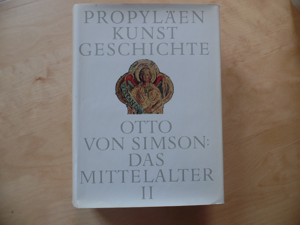 von Simson, Otto:  Propylen-Kunstgeschichte; Bd. 6; Das hohe Mittelalter; Bd. II 