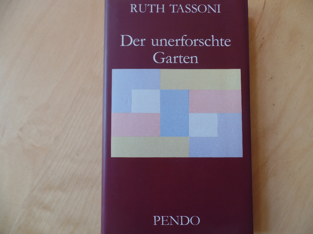 Tassoni, Ruth:  Der unerforschte Garten : Erzhlungen. 